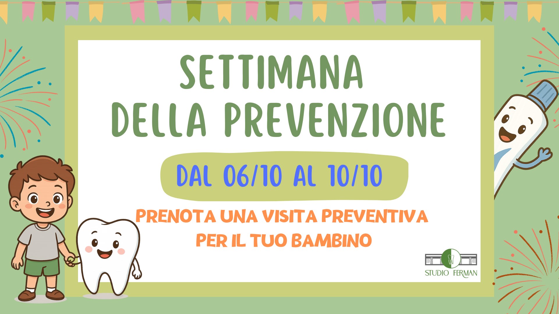Locandina della settimana della prevenzione dentale per bambini presso lo Studio Ferman con le date dell'evento e un disegno di un bambino sorridente con un dente.